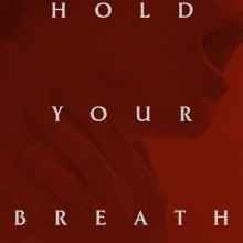 Poster for "Hold Your Breath"